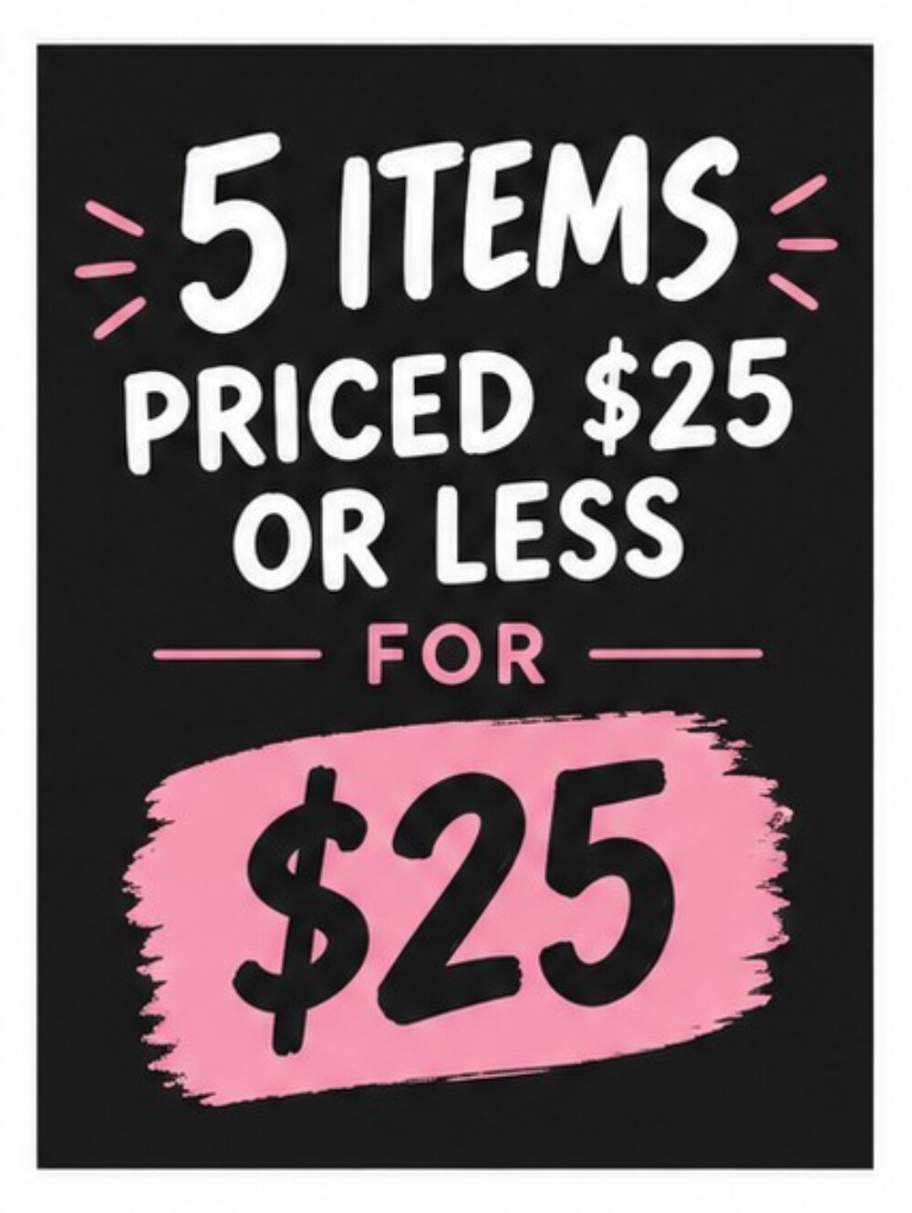 SALE! 5 Items For $25!